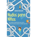 Nudos para Niños: Una sencilla y divertida guía para que los jóvenes aventureros dominen los nudos esenciales