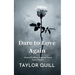 Dare To Love Again: Poems of Resilience, Hope, and Second Chance Romance