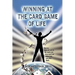 Winning at the Card Game of Life