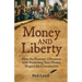 Money and Liberty: How the Framers' Obsession with Protecting Your Money Shaped the Constitution