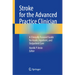 Stroke for the Advanced Practice Clinician: A Clinically Focused Guide for Acute, Inpatient, and Outpatient Care