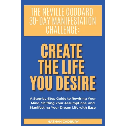 The Neville Goddard 30-Day Manifestation Challenge: Create The Life You Desire