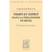 Temps Et Esprit Dans La Philosophie de Hegel (de Francfort a Iena)