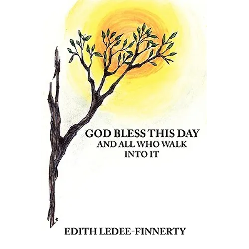 God Bless This Day and All Who Walk Into It