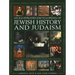 An Illustrated Encyclopedia of Jewish History and Judaism: A History of the Jewish People, Their Religion and Philosophy, Traditions and Practices