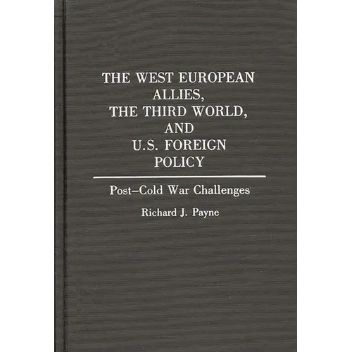 The West European Allies, the Third World, and U.S. Foreign Policy: Post-Cold War Challenges