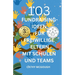 103 Fundraising-Ideen Für Freiwillige Eltern Mit Schulen Und Teams German Edition
