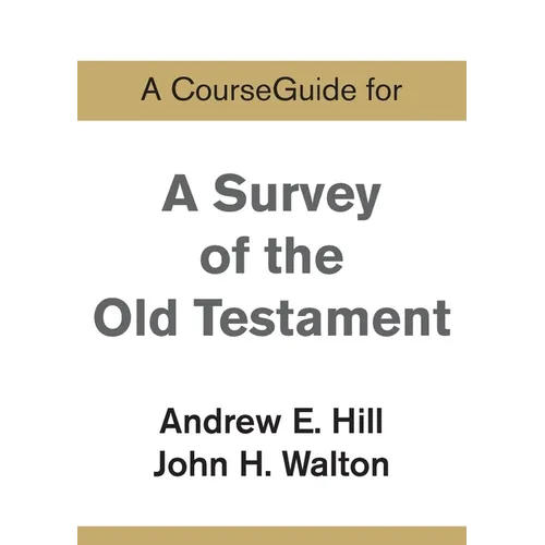 A CourseGuide for A Survey of the Old Testament