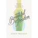 Beautiful Freedom: How the Bible Shapes Your View of Appearance, Food, and Fitness