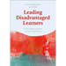 Leading Disadvantaged Learners: From Feeling a Failure to Achieving Success