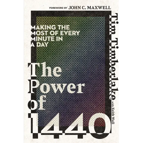 The Power of 1440: Making the Most of Every Minute in a Day