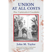 Union at All Costs: From Confederation to Consolidation