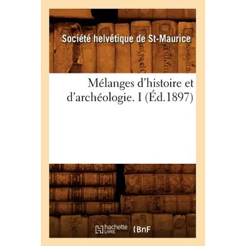 Mélanges d'Histoire Et d'Archéologie. I (Éd.1897)
