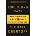 Exploding Data: Reclaiming Our Cyber Security in the Digital Age