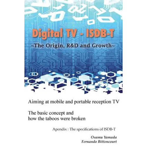 Digital TV - ISDB-T: The Origin, R&D and Growth