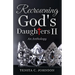Recrowning God's Daughters II: An Anthology