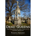 Dead Queens: The Cemeteries of New York City's Largest Borough