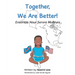 Together, We Are Better!: Ensemble Nous Serons Meilleurs