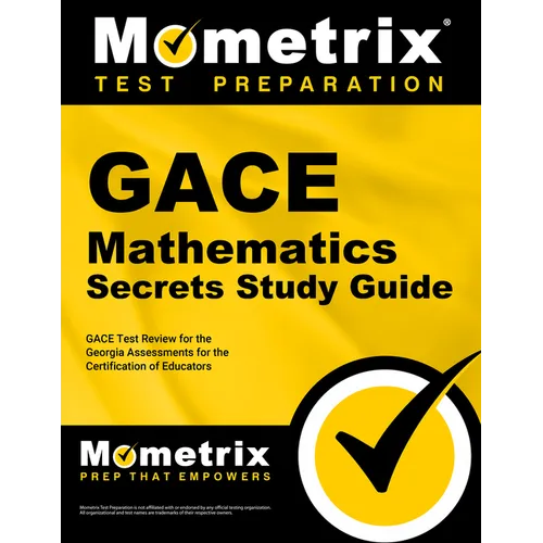 Gace Mathematics Secrets Study Guide: Gace Test Review for the Georgia Assessments for the Certification of Educators