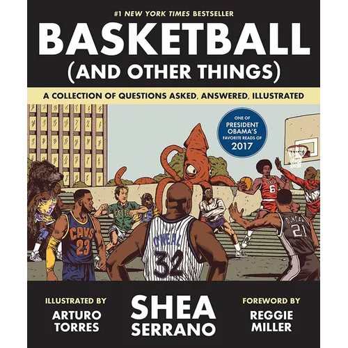 Basketball (and Other Things): A Collection of Questions Asked, Answered, Illustrated