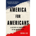 America for Americans: A History of Xenophobia in the United States