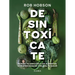 Desintoxícate: Elimina Tu Adicción a Los Alimentos Ultraprocesados... / Unprocess Your Life