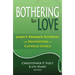Bothering to Love: James F. Keenan's Retrieval and Reinvention of Catholic Ethics