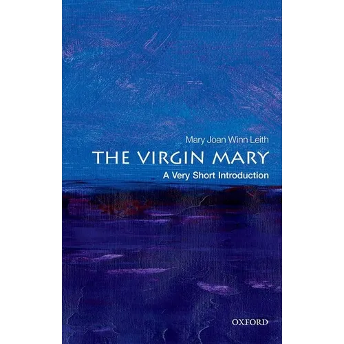 The Virgin Mary: A Very Short Introduction