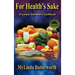 For Health's Sake: A Cancer Survivor's Cookbook