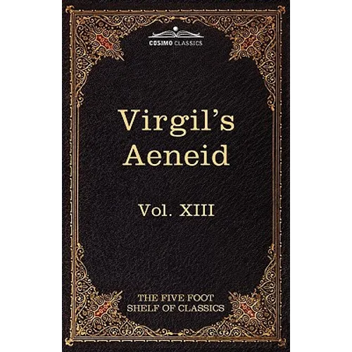 Aeneid: The Five Foot Shelf of Classics, Vol. XIII (in 51 Volumes)