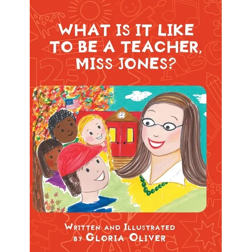 What Is It Like To Be A Teacher, Miss Jones?