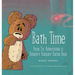 Bath Time: From The Adventures of Bilberry Buckley Bartle Bear