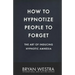 How To Hypnotize People To Forget: The Art of Inducing Hypnotic Amnesia