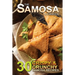 The Samosa Cookbook: 30 Crispy and Crunchy Samosa Recipes
