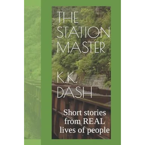 The Station Master: Short stories from REAL lives of people
