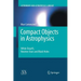 Compact Objects in Astrophysics: White Dwarfs, Neutron Stars and Black Holes