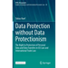 Data Protection Without Data Protectionism: The Right to Protection of Personal Data and Data Transfers in Eu Law and International Trade Law