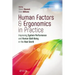 Human Factors and Ergonomics in Practice: Improving System Performance and Human Well-Being in the Real World