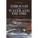 Through the Water and the Fire: A Swift Boat Sailor's Story