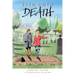 Even Unto Death: An examination of life, aging, death, life beyond death, and life now!