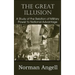 The Great Illusion A Study of the Relation of Military Power to National Advantage