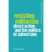 Resisting Militarism: Direct Action and the Politics of Subversion