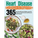Heart Disease Cookbook for Beginners: 365-Day Flavorful Low-Sodium, Low-Fat Recipes to Help Prevent and Reverse Heart Disease