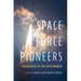 Space Force Pioneers: Trailblazers of the Sixth Branch