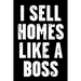 I Sell Homes Like a Boss: Real Estate Humor - Comical Quote for Real Estate Brokers and Agents
