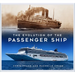 The Evolution of the Passenger Ship