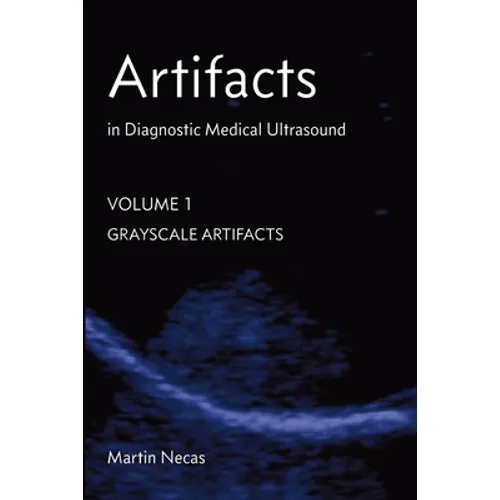 Artifacts in Diagnostic Medical Ultrasound: Grayscale Artifacts