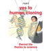 Yes to human cloning: Eternal life thanks to science