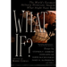 What If?: The World's Foremost Military Historians Imagine What Might Have Been