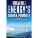 Renewable Energy's Broken Promises: Large-Scale Renewable Energy Project Failures and Success of Rooftop Solar